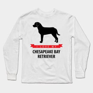 I Love My Chesapeake Bay Retriever Long Sleeve T-Shirt